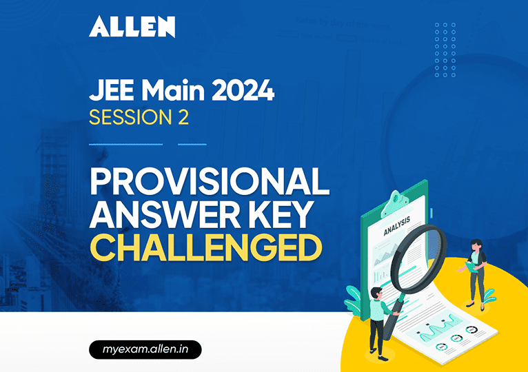 JEE Main 2024 Session 2 - Provisional Answer key Challenged