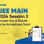 JEE Main 2024 Session 2 Results and Answer Key to be Released Soon