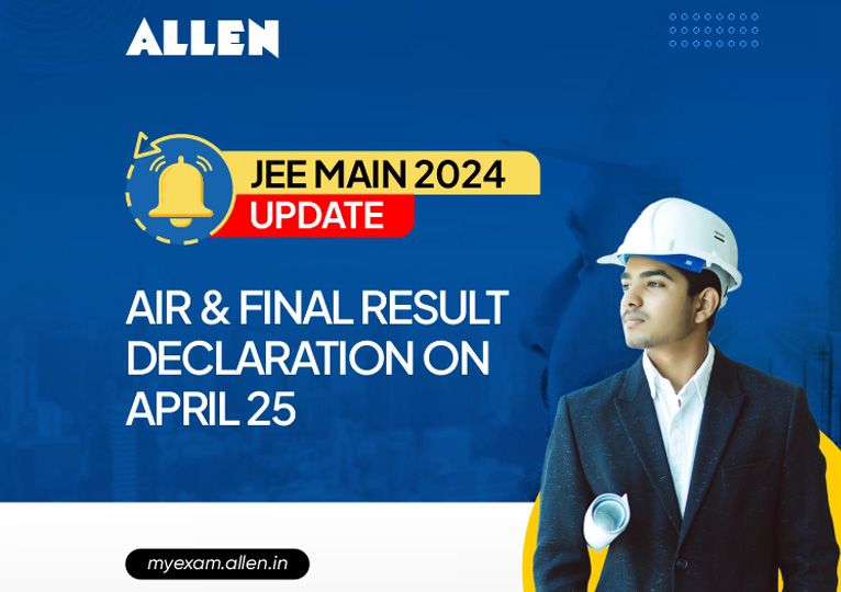 JEE Main 2024 Update-AIR and final result declaration on April 25