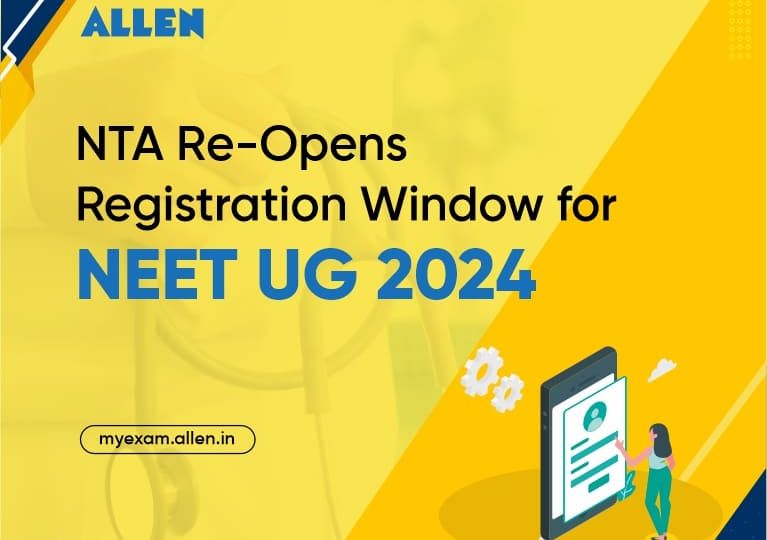 NTA Re-Opens Registration Window for NEET UG 2024