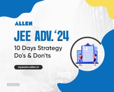 JEE Advanced 2024 - Last 10 Days Strategy, Do's and Don'ts