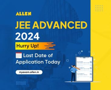 JEE Advanced 2024 - Last date of Application Today