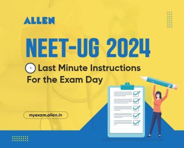 NEET UG 2024 Last Minute Instructions