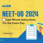 NEET UG 2024 Last Minute Instructions