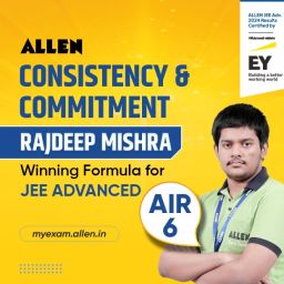 Consistency & Commitment (AIR 6) Rajdeep Mishra's Winning Formula for JEE Advanced