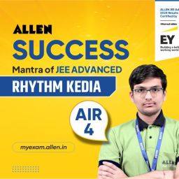 From ALLEN to IIT JEE Advanced AIR-4 Rhythm Kedia’s Formula for Success