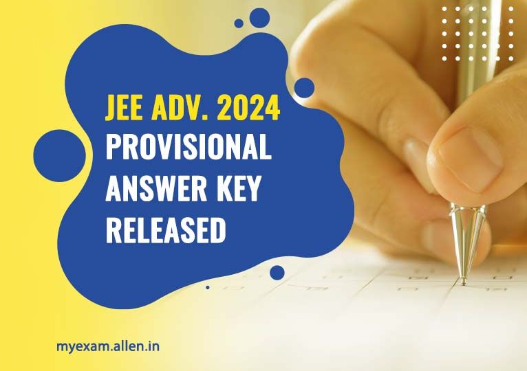 JEE Advanced 2024 Provisional Answer Key Released