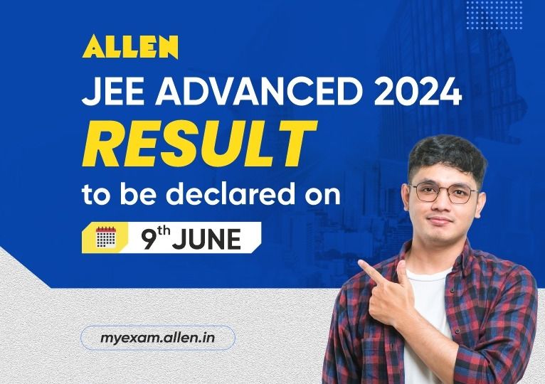 JEE Advanced 2024-Results to be Announced on 9th June