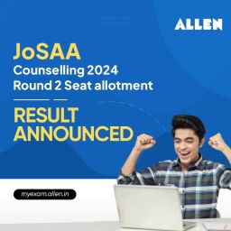 JoSAA Counselling 2024 Second Round Seat Allotment Released
