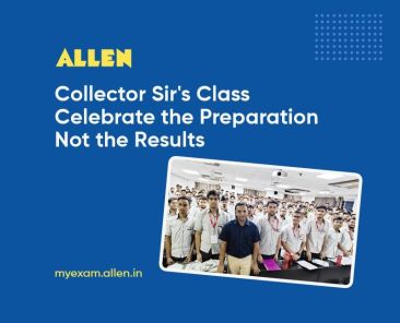 Kamyaab Kota -Collector Sir's Class, Celebrate the Preparation, Not the Results