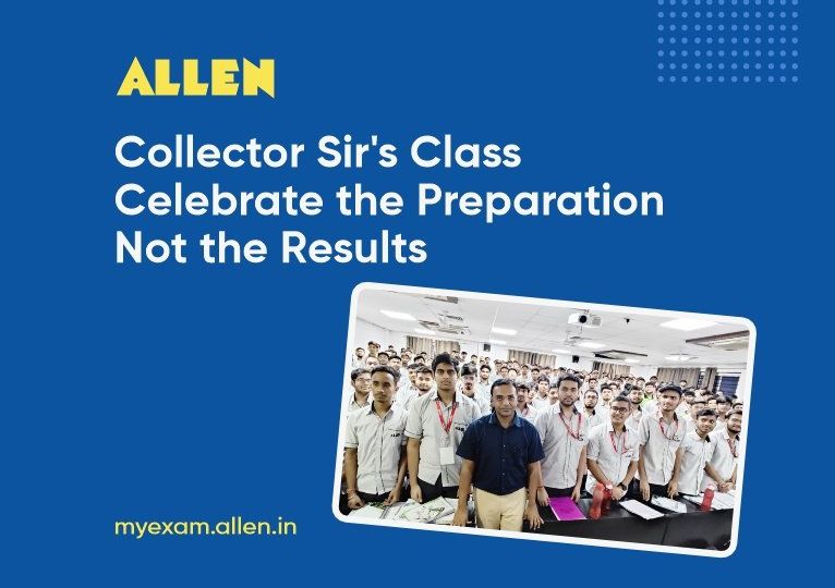 Kamyaab Kota -Collector Sir's Class, Celebrate the Preparation, Not the Results