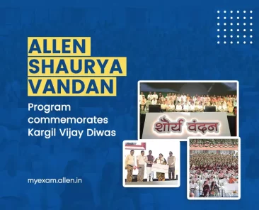 ALLEN Shaurya Vandan Program commemorates Kargil Vijay Diwas