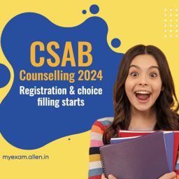 CSAB Counselling 2024--Registration and choice filling starts