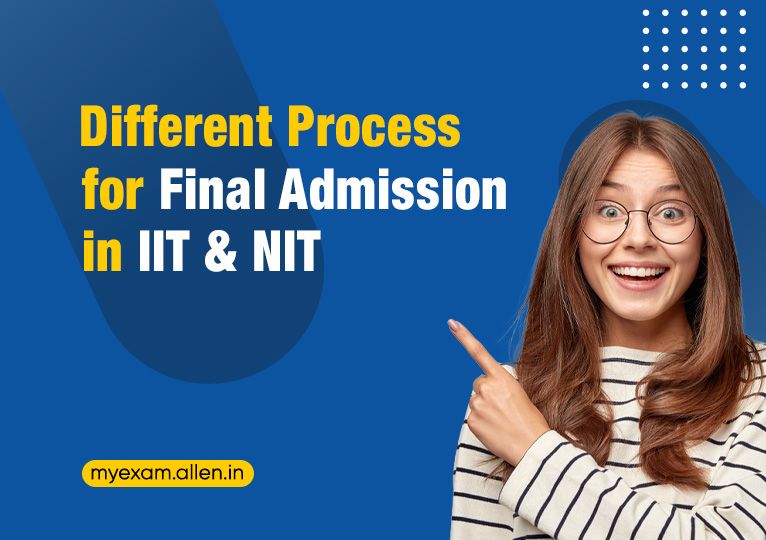 Different Process for Final admission in IIT & NIT