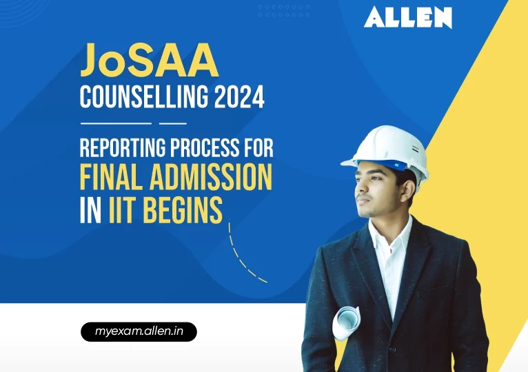JoSAA-Counselling-2024-Reporting-process-for-final-admission-in-IIT-begins