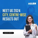 NEET UG 2024--City, Centre-wise results Out
