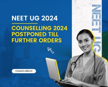 NEET UG 2024 Counselling 2024 postponed till further orders