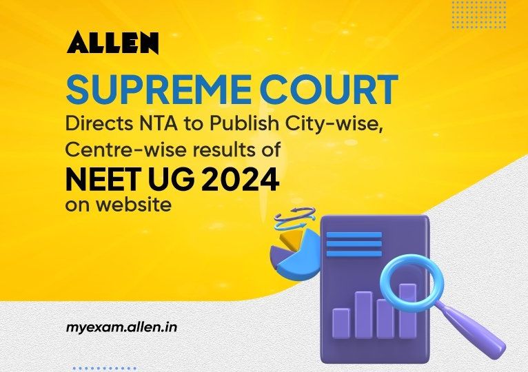NEET-UG 2024 Results to be Published City-Wise by July 20 SC Orders