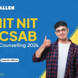 NIT IIIT CSAB Counseling 2024 Important Dates and Opportunities