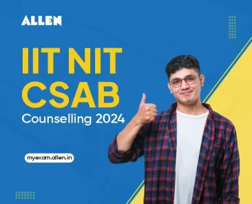 NIT IIIT CSAB Counseling 2024 Important Dates and Opportunities