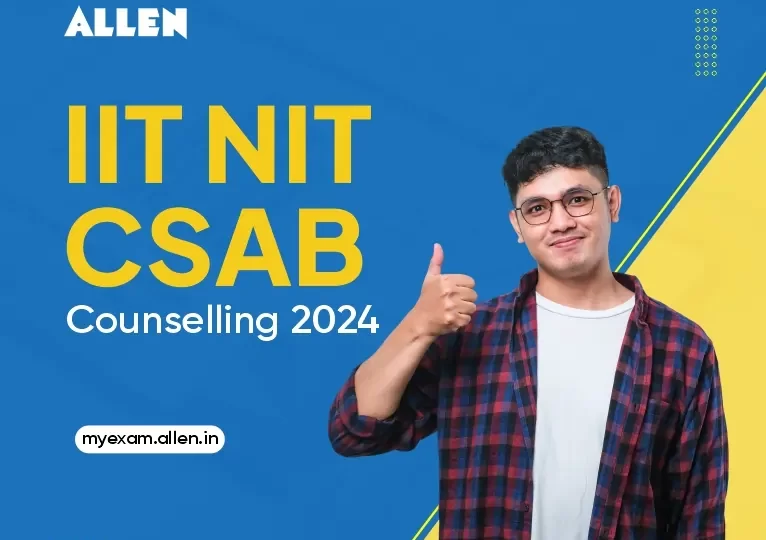 NIT IIIT CSAB Counseling 2024 Important Dates and Opportunities