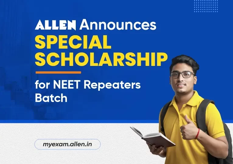 ALLEN announces special scholarship for NEET Repeaters' Batch