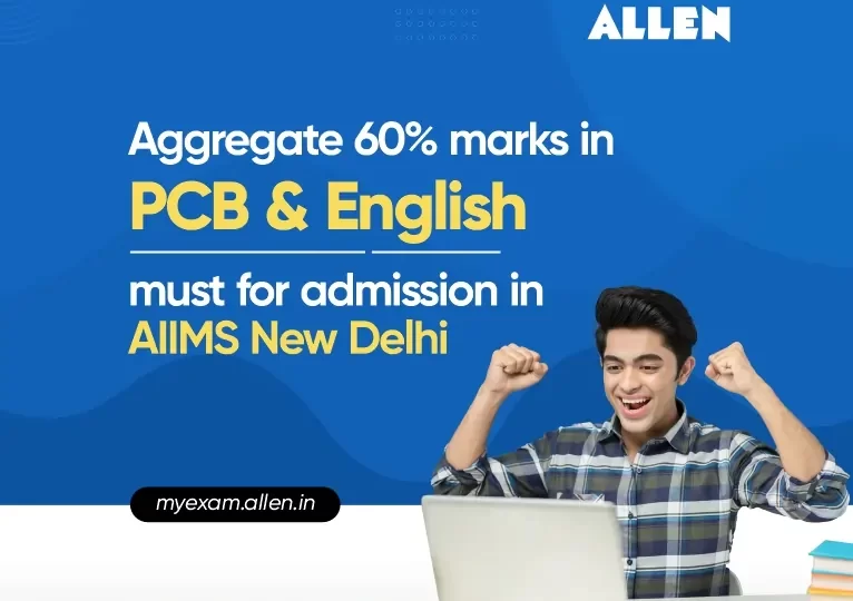 Aggregate 60% marks in PCB & English must for admission in AIIMS New Delhi