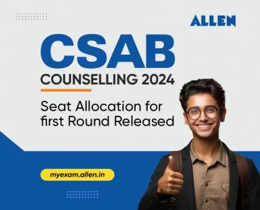 CSAB Counseling 2024 Seat Allocation for First Round Released