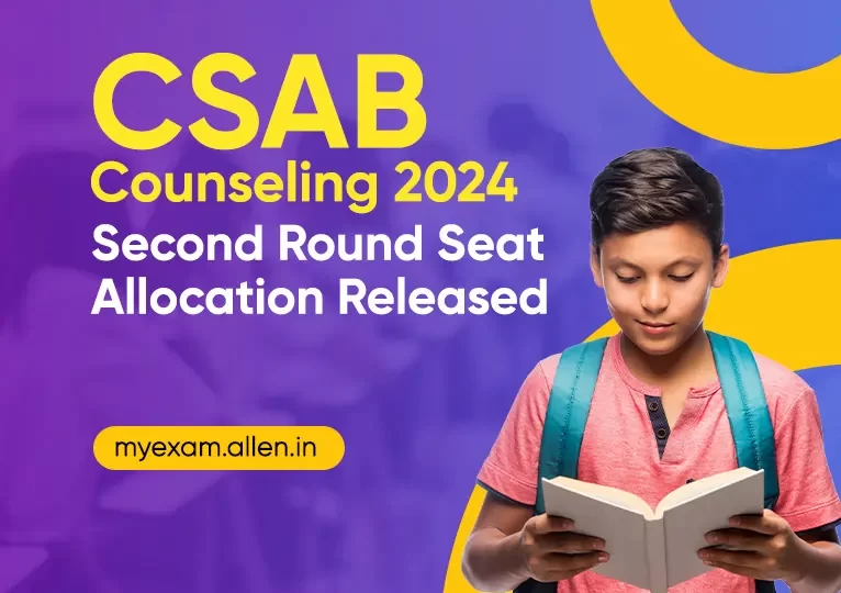 CSAB Counseling 2024-Second Round Seat Allocation Released