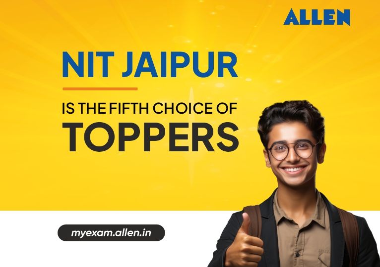 NIT Jaipur is the fifth choice of toppers