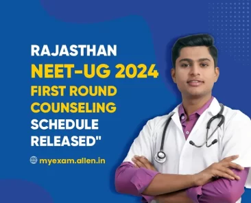 Rajasthan NEET UG 2024 First Round Counseling Schedule