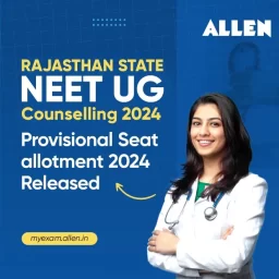 Rajasthan State NEET UG Counselling 2024--Provisional Seat allotment 2024 Released