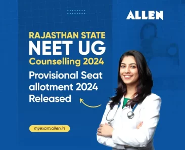 Rajasthan State NEET UG Counselling 2024--Provisional Seat allotment 2024 Released