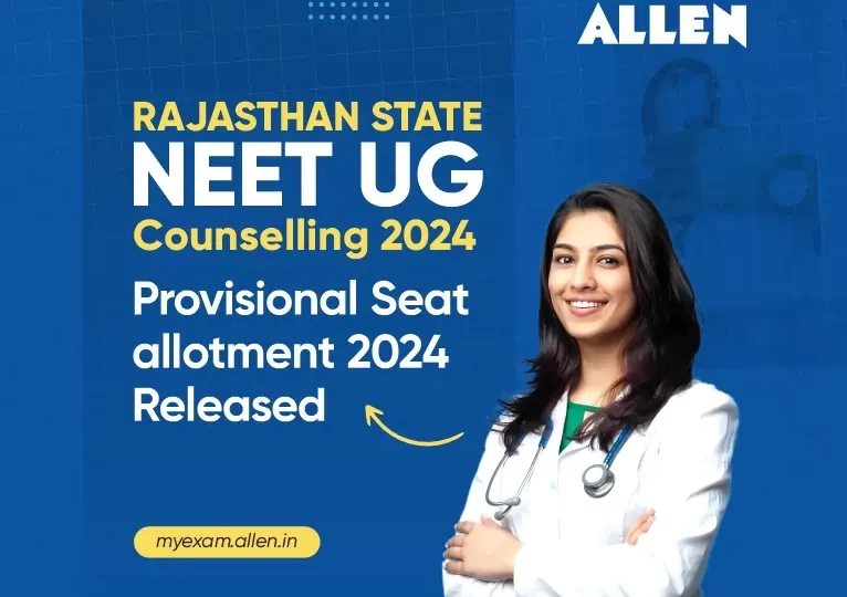 Rajasthan State NEET UG Counselling 2024--Provisional Seat allotment 2024 Released