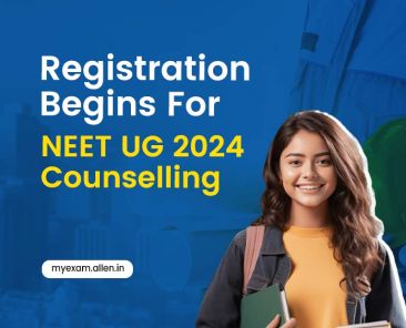 Registration begins for NEET UG 2024 Counselling