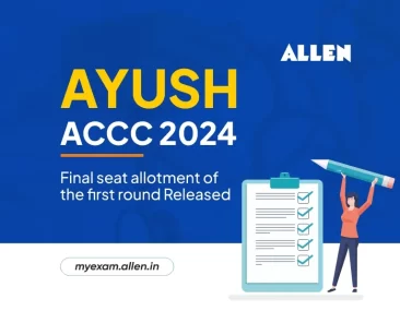 AYUSH ACCC 2024-- Final seat allotment of the first round Released