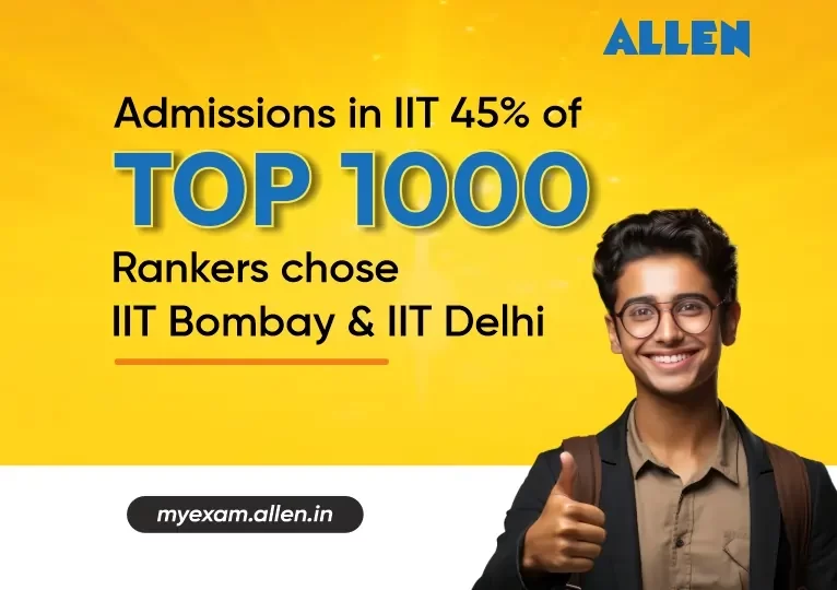 Admissions in IIT--45% of Top 1000 Rankers chose IIT Bombay & IIT Delhi