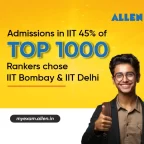 Admissions in IIT--45% of Top 1000 Rankers chose IIT Bombay & IIT Delhi