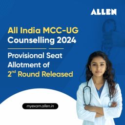 All India MCC-UG Counselling 2024--Provisional Seat Allotment of Second Round Released