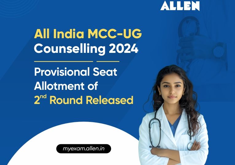 All India MCC-UG Counselling 2024--Provisional Seat Allotment of Second Round Released