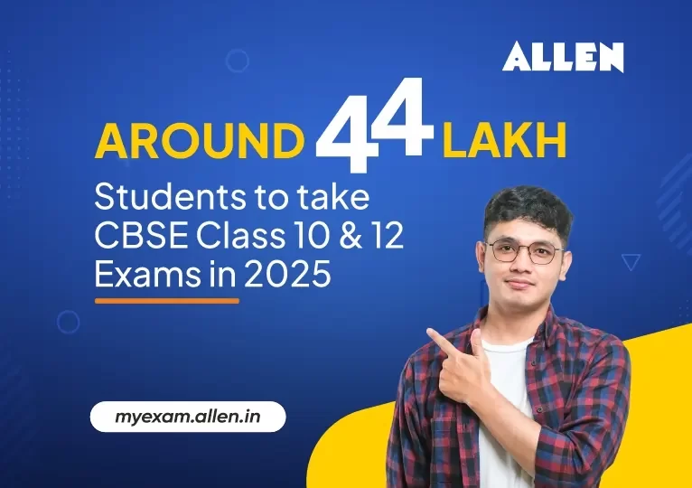 Around 44 lakh students to take CBSE Class 10 & 12 Exams in 2025