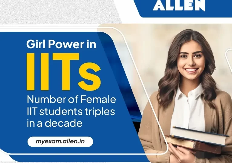 Girl Power in IITs--Number of Female IIT students triples in a decade