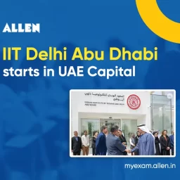 IIT Delhi Abu Dhabi starts in UAE Capital