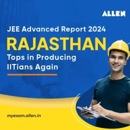 JEE Advanced Report 2024 Rajasthan Tops in Producing IITians Again