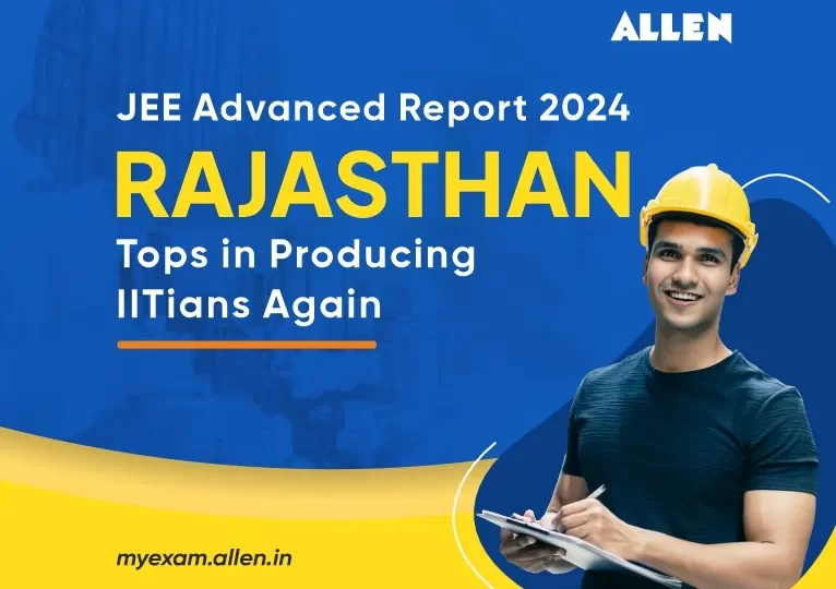 JEE Advanced Report 2024 Rajasthan Tops in Producing IITians Again