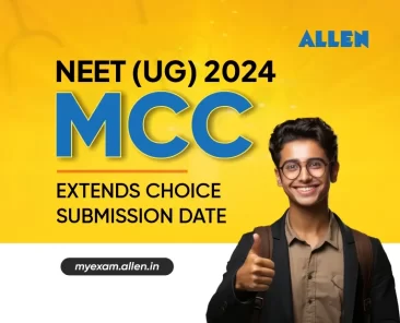 NEET UG 2024 - MCC Extends Choice Submission Date