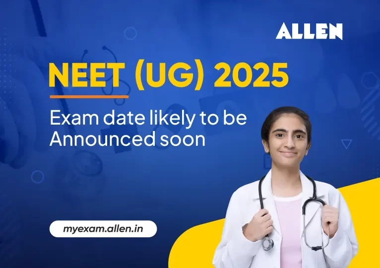 NEET UG 2025 Examination Date To Be Announced Soon