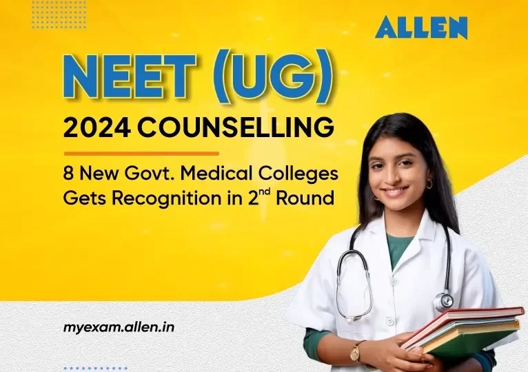 NEET UG Counselling 2024--8 new govt medical colleges gets recognition in the 2nd round