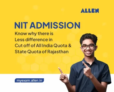 NIT Admission-Know why there is Less difference in Cut off of All India Quota & State Quota of Rajasthan!