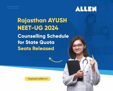 Rajasthan AYUSH NEET-UG 2024 Counselling Schedule for State Quota Seats Released